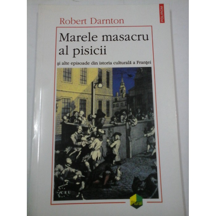   Marele  masacru  al pisicii  - Robert  Darnton
